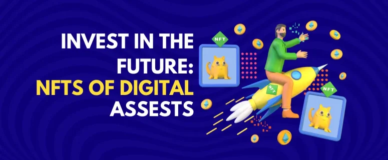 NFTs and the Future of Digital Assets NFTs and the Future of Digital Assets